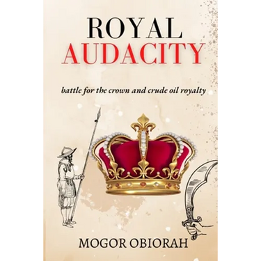 Royal Audacity: Battle for the crown and crude oil royalty