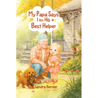 My Papa Says I am His Best Helper