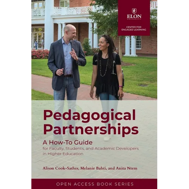 Pedagogical Partnerships: A How-To Guide for Faculty, Students, and Academic Developers in Higher Education