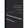 Rational Geometry: A Text-Book for the Science of Space; Based On Hilbert's Foundations