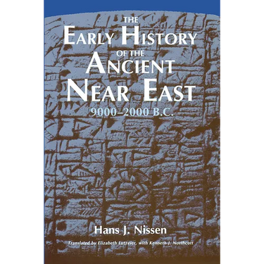 The Early History of the Ancient Near East, 9000-2000 B.C.