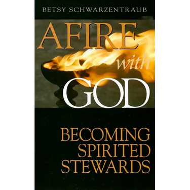 Afire with God: Becoming Spirited Stewards