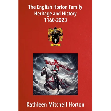The English Horton Family Heritage and History 1160-2023