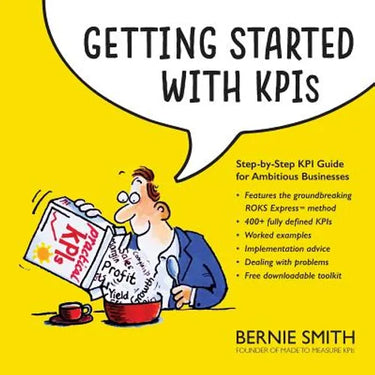 Getting Started with KPIs: Step-by-step KPI guide for ambitious businesses