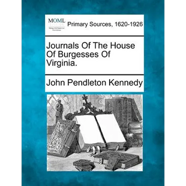 Journals of the House of Burgesses of Virginia.