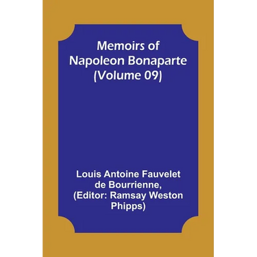 Memoirs of Napoleon Bonaparte (Volume 09)