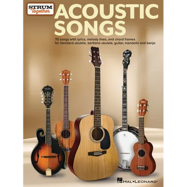 Acoustic Songs - Strum Together: For Ukulele, Baritone Ukulele, Guitar, Banjo & Mandolin