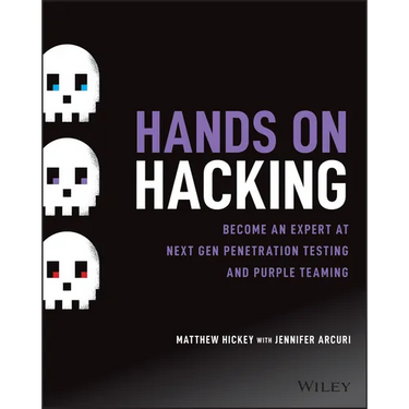 Hands on Hacking: Become an Expert at Next Gen Penetration Testing and Purple Teaming
