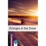 Oxford Bookworms Library: Oranges in the Snow: Starter: 250-Word Vocabulary