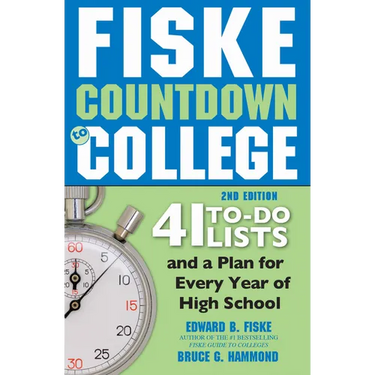 Fiske Countdown to College: 41 To-Do Lists and a Plan for Every Year of High School