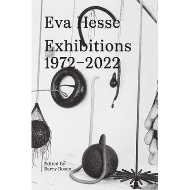 Eva Hesse: Exhibitions, 1972-2022
