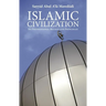 Islamic Civilization: Its Foundational Beliefs and Principles