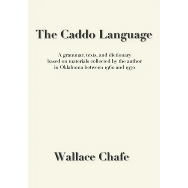 The Caddo Language: A grammar, texts, and dictionary based on materials collected by the author in Oklahoma between 1960 and 1970