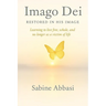Imago Dei - Restored in His Image: Learning to live free, whole, and no longer as a victim of life