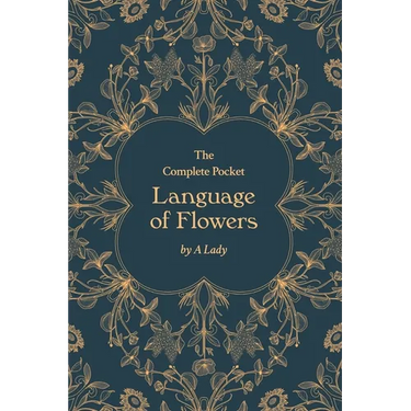 The Complete Pocket Language of Flowers