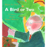 A Bird or Two: A Story about Henri Matisse