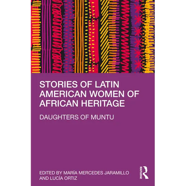 Stories of Latin American Women of African Heritage: Daughters of Muntu