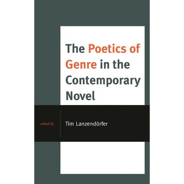 The Poetics of Genre in the Contemporary Novel