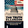The Truth Illusion: How America's Addiction to Lies Is Eating the Nation Alive