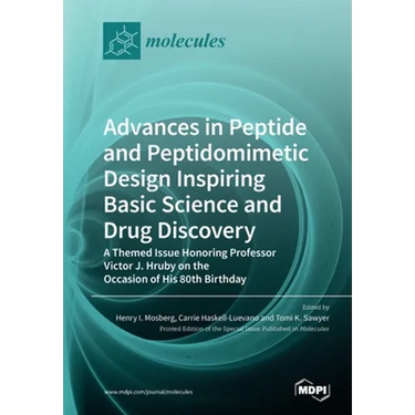 Advances in Peptide and Peptidomimetic Design Inspiring Basic Science and Drug Discovery: A Themed Issue Honoring Professor Victor J. Hruby on the Occ