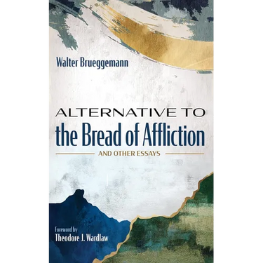 Alternative to the Bread of Affliction: And Other Essays