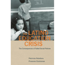Latino Education Crisis: The Consequences of Failed Social Policies
