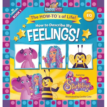How To Describe My Feelings featuring Sparkelina: The How-To's of Life! (EQ Book Series Book 1) by Kinderwise