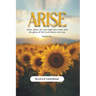 Arise: Arise, shine, for your light has come, and the glory of the Lord shines over you