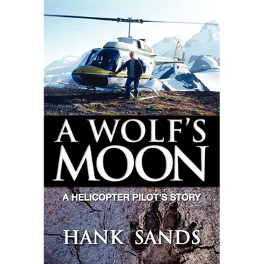 A Wolf's Moon: A Helicopter Pilot's Story