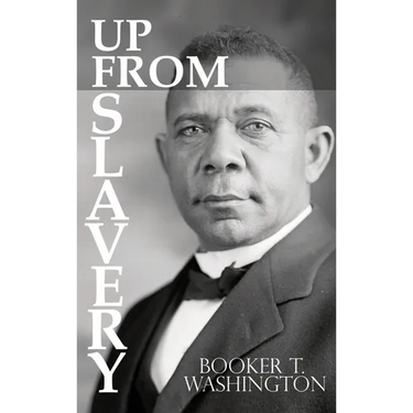 Up From Slavery by Booker T. Washington