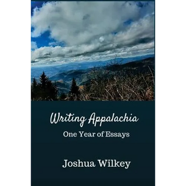 Writing Appalachia: One Year of Essays