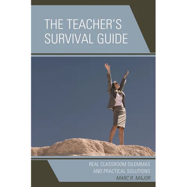 Teacher's Survival Guide: Real Classroom Dilemmas and Practical Solutions