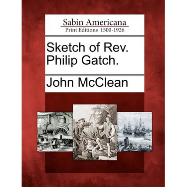 Sketch of REV. Philip Gatch.
