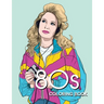 80s COLORING BOOK: A Fashion Coloring book for adults and teens