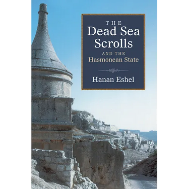 The Dead Sea Scrolls and the Hasmonean State