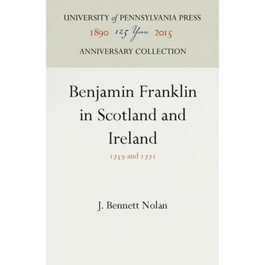 Benjamin Franklin in Scotland and Ireland: 1759 and 1771