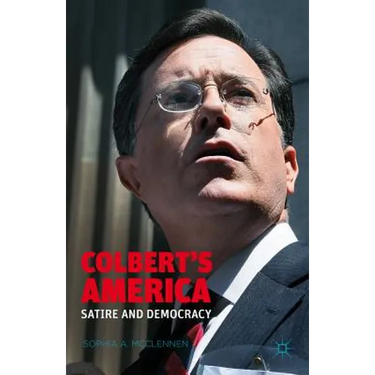 America According to Colbert: Satire as Public Pedagogy