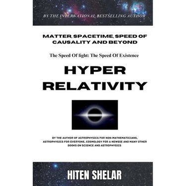 Hyper Relativity: The Speed Of Light Is The Speed Of Existence.