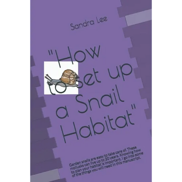 "How to set up a snail habitat": Garden snails are easy to take care of. These mollusks can live up to 20 years. Knowing how to plan your habitat is i