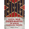 Civil War Courts-Martial of North Carolina Troops