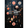The Eternal News: Concerning time and space, substance, motion and shapes. The entire total of all being or existence.