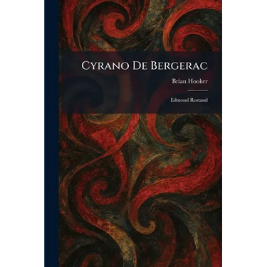 Cyrano De Bergerac: Edmond Rostand