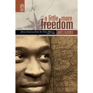 A Little More Freedom: African Americans Enter the Urban Midwest, 1860-1930