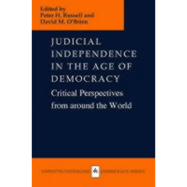 Judicial Independence in the Age of Democracy: Critical Perspectives from Around the World