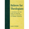 Hebrew for Theologians: A Textbook for the Study of Biblical Hebrew in Relation to Hebrew Thinking