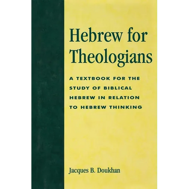 Hebrew for Theologians: A Textbook for the Study of Biblical Hebrew in Relation to Hebrew Thinking