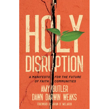 Holy Disruption: A Manifesto for the Future of Faith Communities