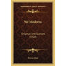 We Moderns: Enigmas And Guesses (1920)