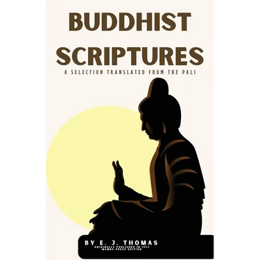 Buddhist Scriptures: A Selection Translated from the Pāli