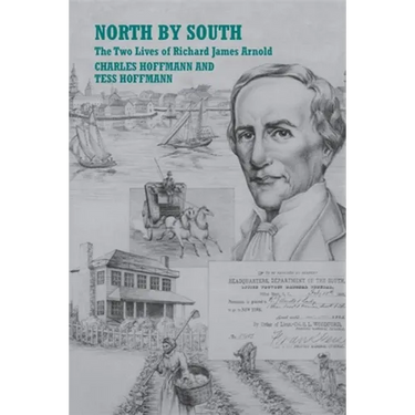North by South: The Two Lives of Richard James Arnold